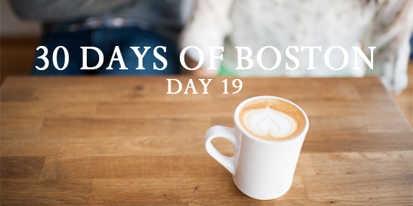 30 DAYS OF BOSTON | DAY NINETEEn