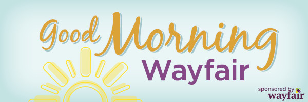 GoodMorningWayfair4